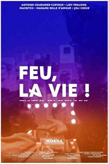 Feu, la vie ! Poster