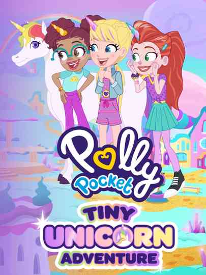 Polly Pocket: Tiny Unicorn Adventure Poster