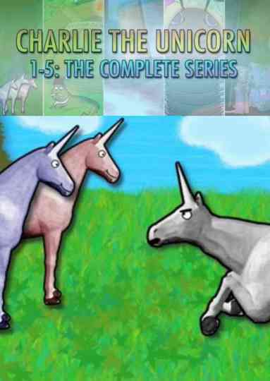Charlie the Unicorn: The Complete Series Poster