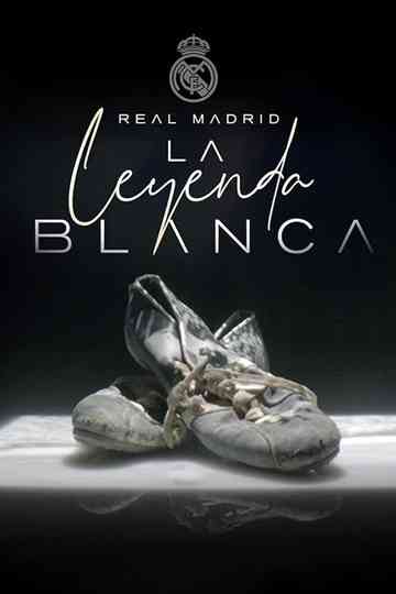 Real Madrid: The White Legend Poster