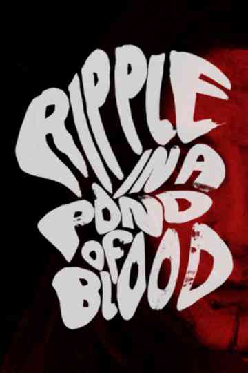 Ripple in a Pond of Blood Poster