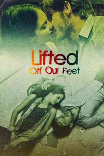 Lifted Off Our Feet Poster