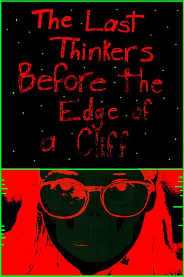 The Last Thinkers Before the Edge of a Cliff