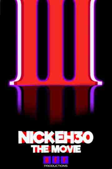 Nick Eh 30: The Movie 3 Poster