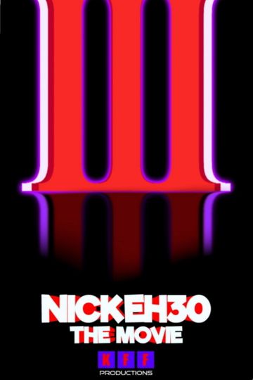 Nick Eh 30: The Movie 3