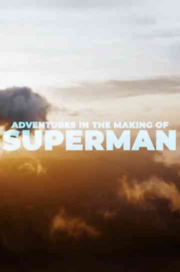 Adventures in the Making of Superman Poster