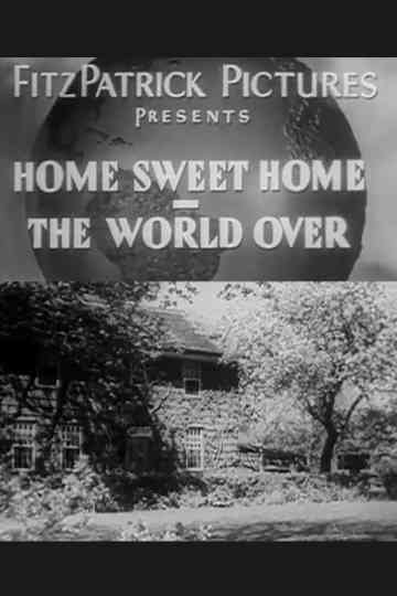 Home Sweet Home, the World Over Poster