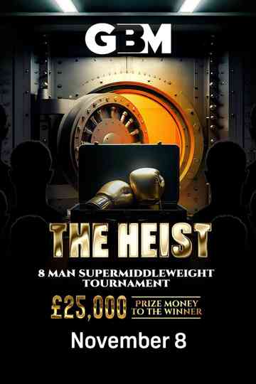 GBM Presents: The Heist Poster