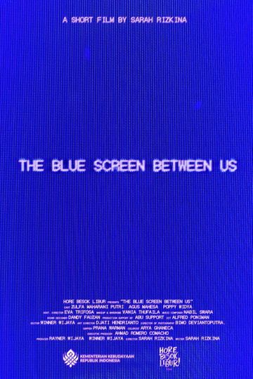 The Blue Screen Between Us
