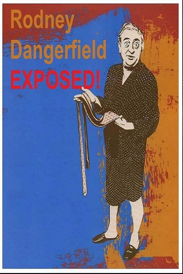 Rodney Dangerfield: Exposed! Poster