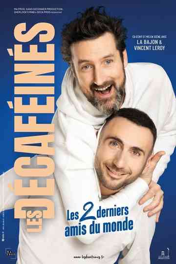 Les Décaféinés : Les 2 derniers amis du monde Poster
