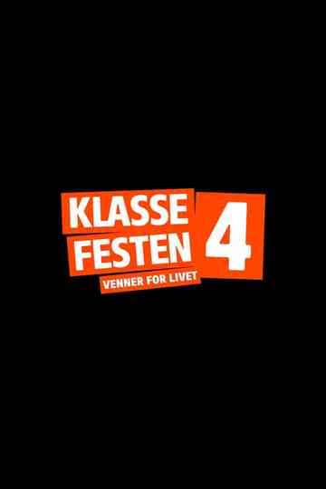 Klassefesten 4 - venner for livet Poster
