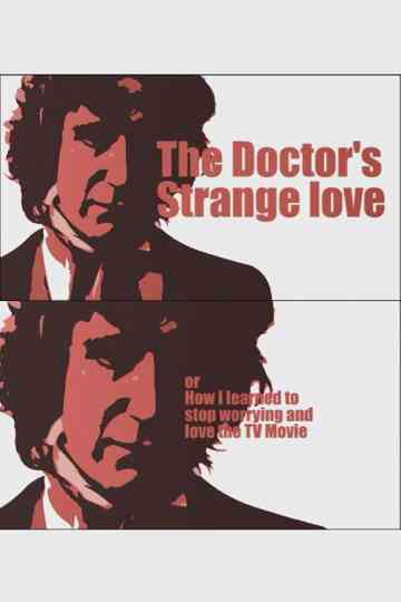 The Doctor's Strange Love or How I learned to stop worrying and love the TV Movie Poster