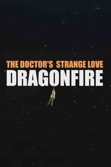 The Doctor's Strange Love: Dragonfire Poster