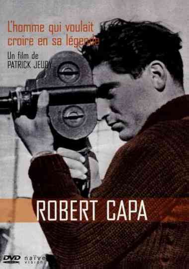 Robert Capa, l’homme qui voulait croire à sa légende Poster