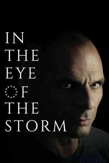 In the Eye of the Storm: The Political Odyssey of Yanis Varoufakis Poster
