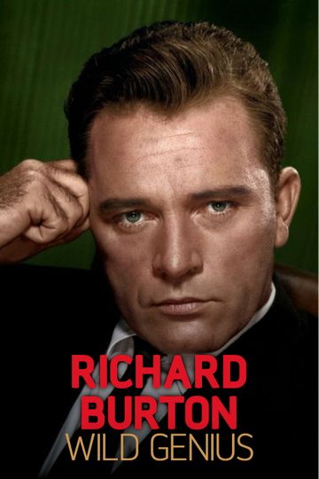 Richard Burton: Wild Genius