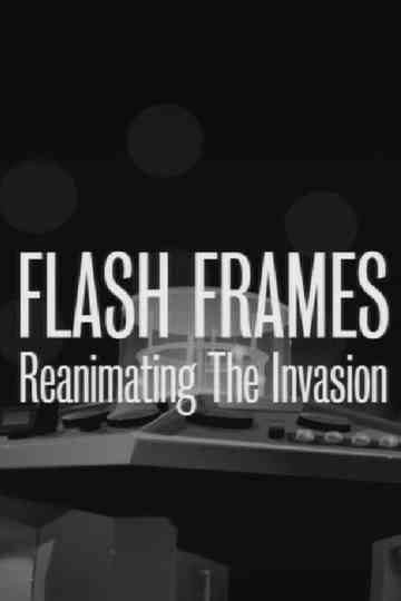 Flash Frames: Reanimating The Invasion Poster