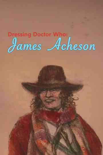 Dressing Doctor Who: James Acheson Poster