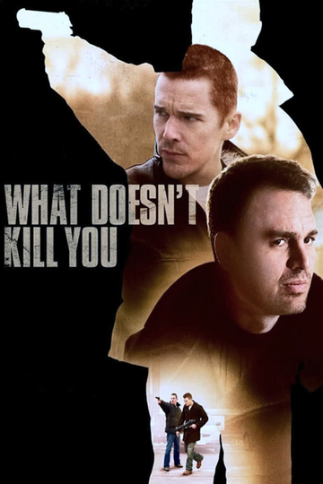 What Doesn't Kill You Poster