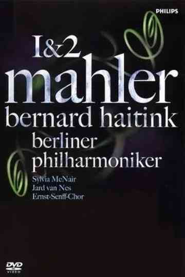 Mahler 1&2 / Bernard Haitink & Berliner Philharmoniker Poster