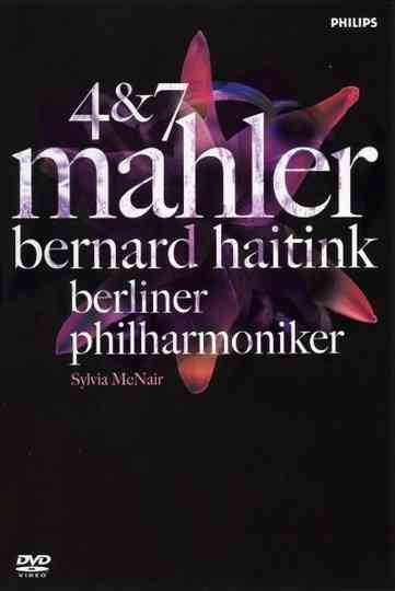 Mahler 4 & 7 / Bernard Haitink & Berliner Philharmoniker Poster