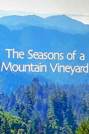 The Seasons of a Mountain Vineyard Poster