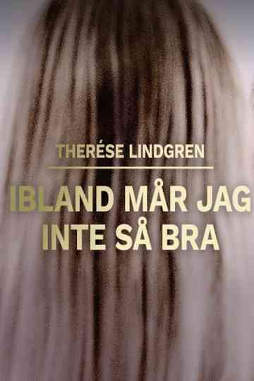 Therese Lindgren: Ibland mår jag inte så bra Poster