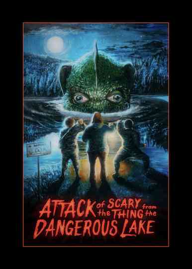 Attack of the Scary Thing from the Dangerous Lake Poster
