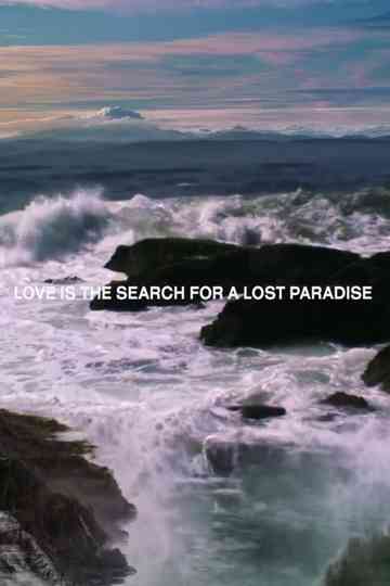 LOVE IS THE SEARCH FOR A LOST PARADISE Poster