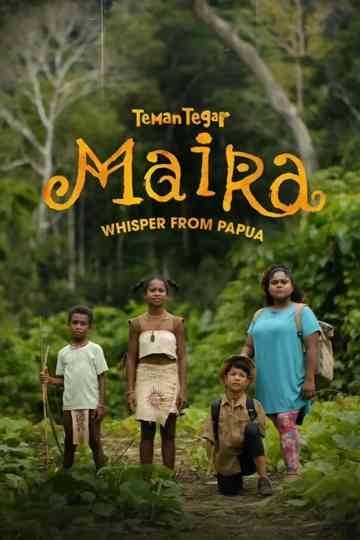 Teman Tegar: Maira - Whisper From Papua poster
