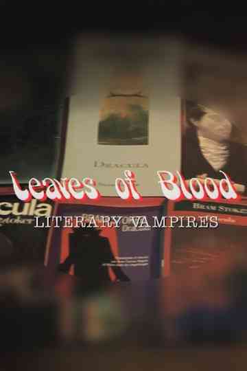 Leaves of Blood: Literary Vampires Poster
