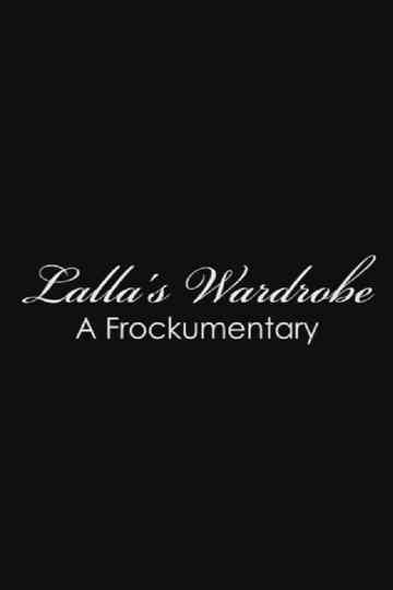 Lalla's Wardrobe: A Frockumentary Poster