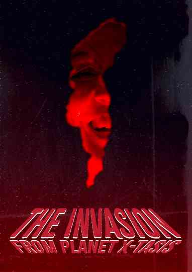 The Invasion from Planet X-tasis Poster