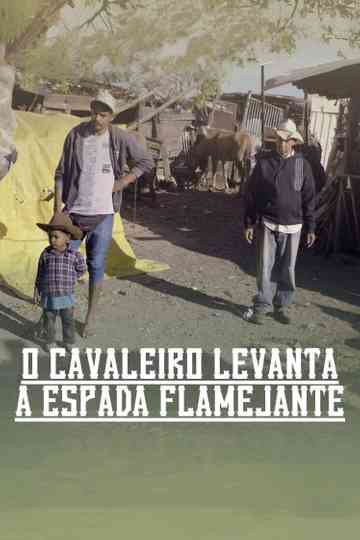 O Cavaleiro Levanta a Espada Flamejante Poster