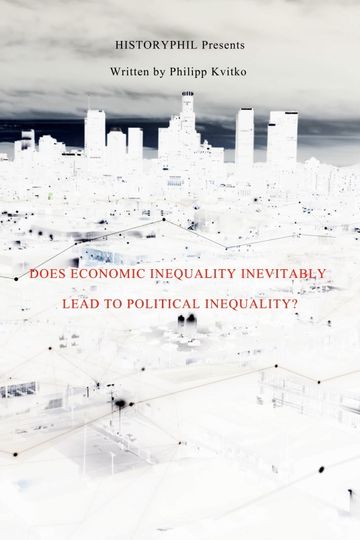 HistoryPhil: Does Economic Inequality Inevitably Lead To Political Inequality?