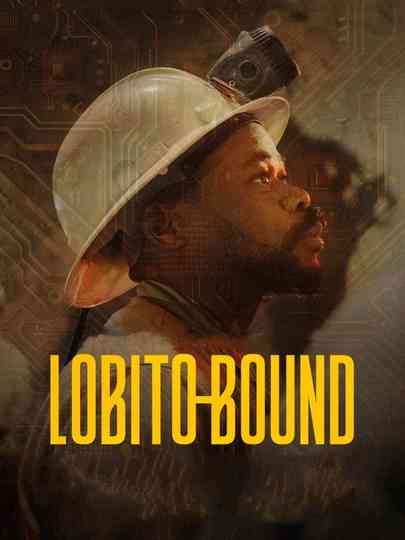 Lobito Bound: A Journey to Africa's New Frontier Poster