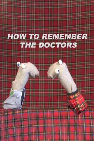 Scottish Falsetto Sock Puppet Theatre: How to Remember The Doctors Poster