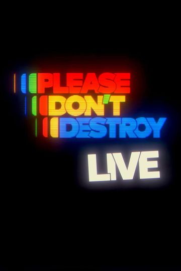Please Don't Destroy LIVE