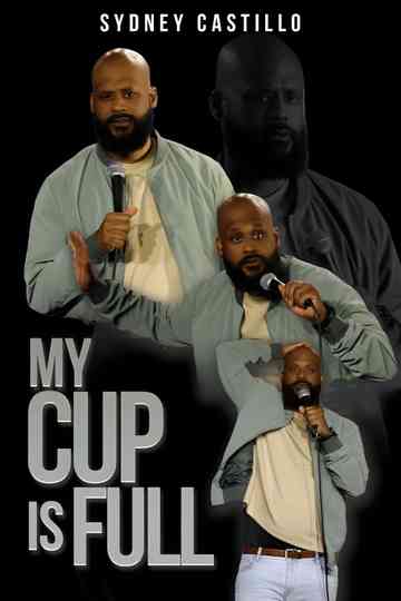 Sidney Castillo: My Cup Is Full Poster
