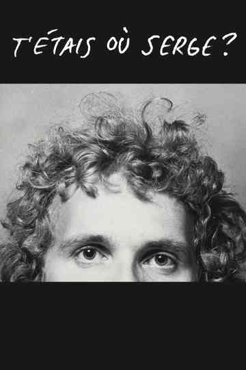 T'étais où Serge? Poster