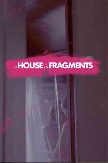A House in Fragments Poster
