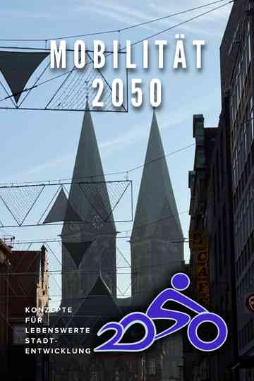 Mobilität 2050 - Konzepte für lebenswerte Stadtentwicklung Poster