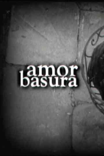Amor Basura Poster