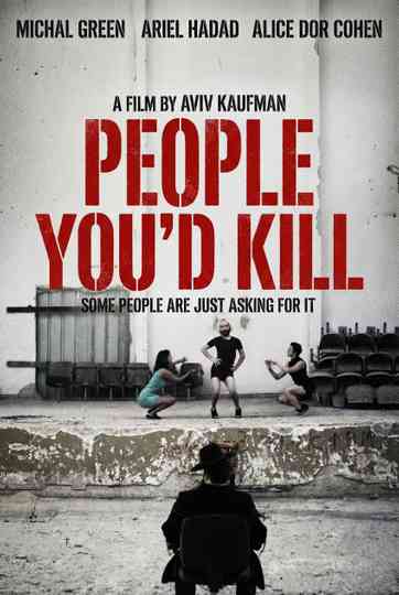 People You'd Kill Poster