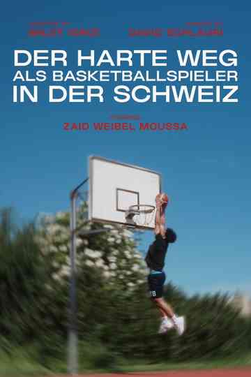 Der harte Weg als Basketballspieler in der Schweiz Poster