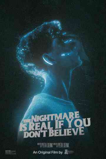 The Nightmare Is Real If You Don't Believe Poster