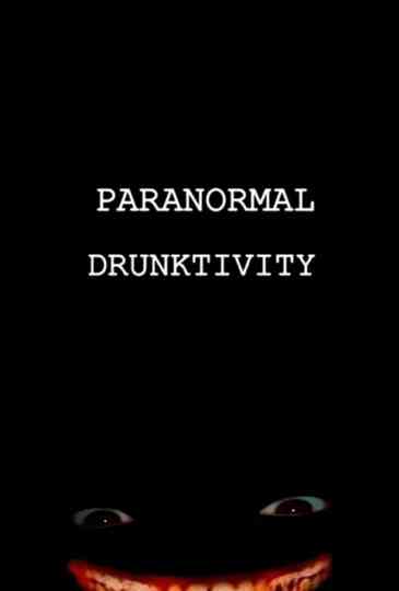 Paranormal Drunktivity Poster