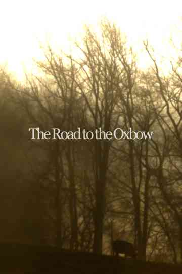 The Road to the Oxbow Poster