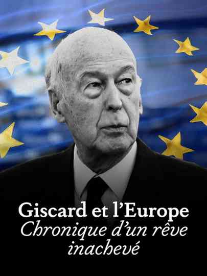 Giscard et l'Europe : chronique d'un rêve inachevé Poster